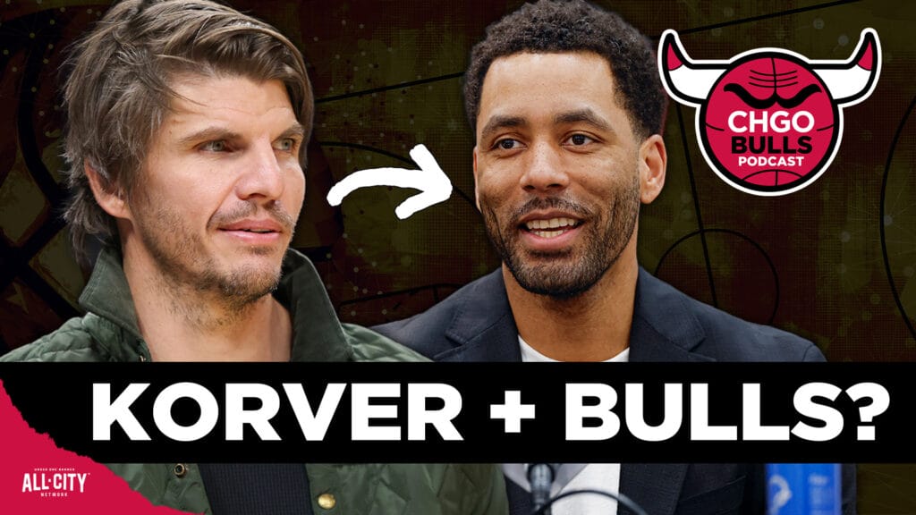 Could the Chicago Bulls Add Kyle Korver to Their Front Office? | CHGO Bulls Podcast