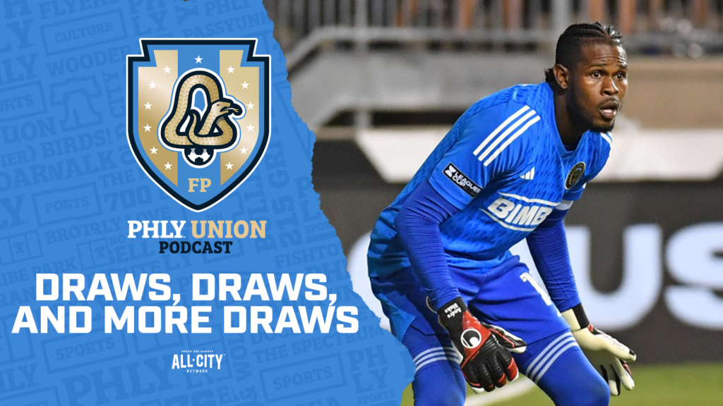 PHLY Union Podcast: Andre Blake and the Philadelphia Union preparing for FC Dallas and get back in the win column|