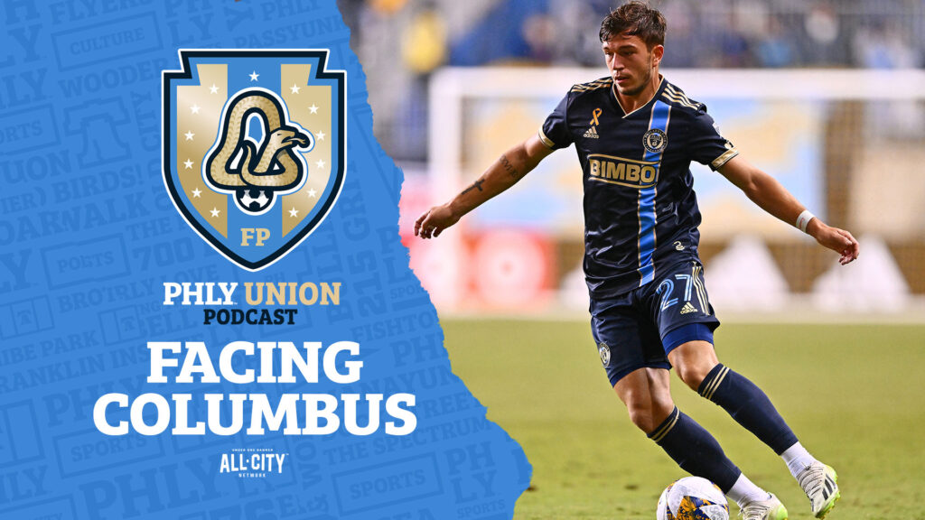 PHLY Union Podcast: The Philadelphia Union face Columbus Crew Saturday looking to snap a 4 game winless streak