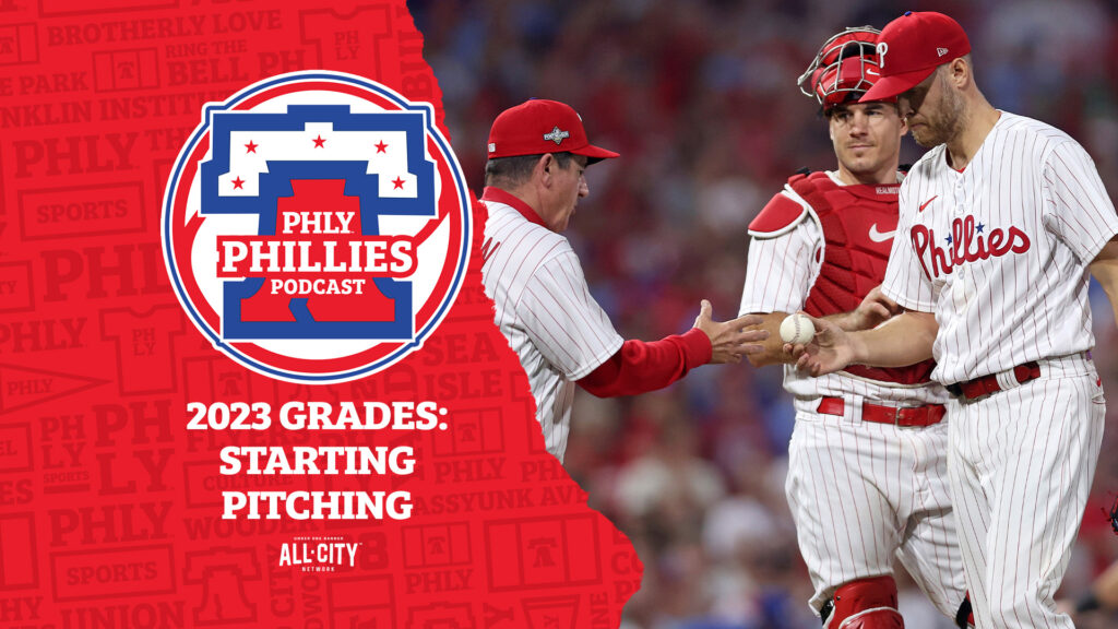 PHLY Phillies Podcast: Philadelphia Phillies 2023 Season Grades: Starting Pitching Edition