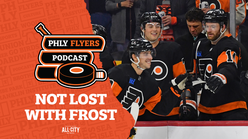 PHLY Flyers Podcast: Morgan Frost emerging as Philadelphia Flyers 1C with NHL Trade Deadline looming
