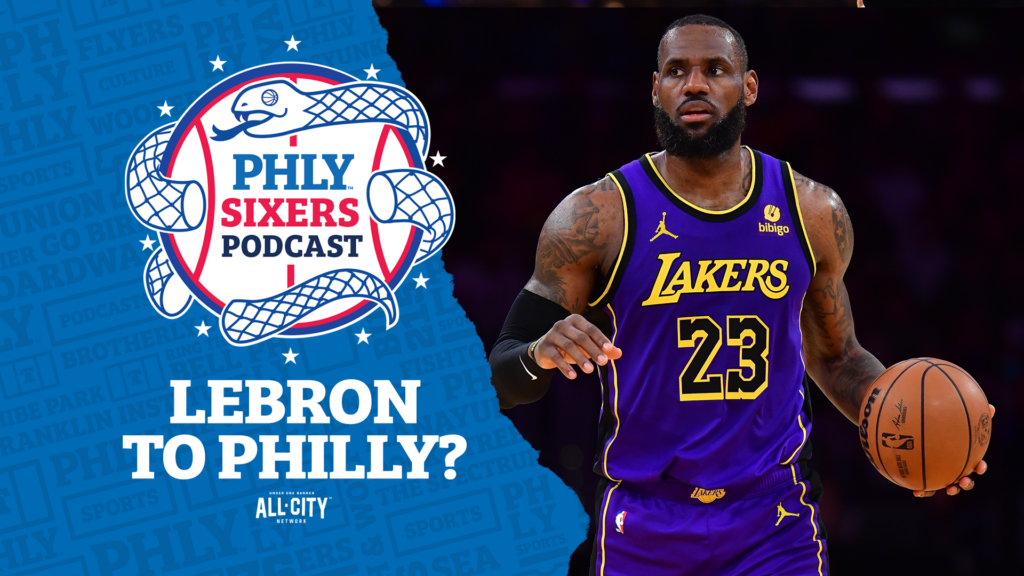 PHLY Sixers Podcast: The Sixers tried to trade for LeBron James?!