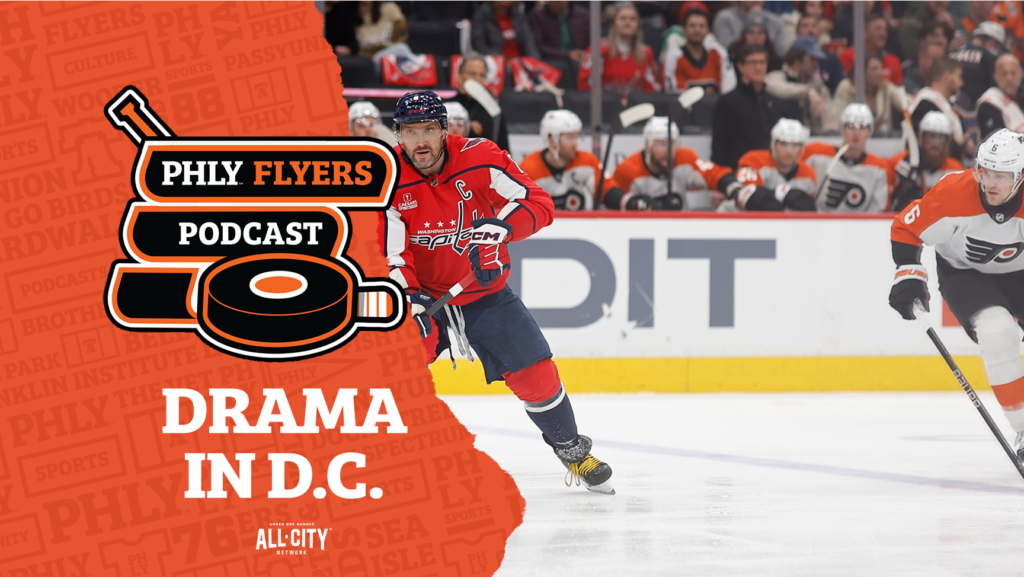 PHLY Flyers Podcast: Flyers lose 6th straight Metropolitan Division game to Alex Ovechkin and the Capitals