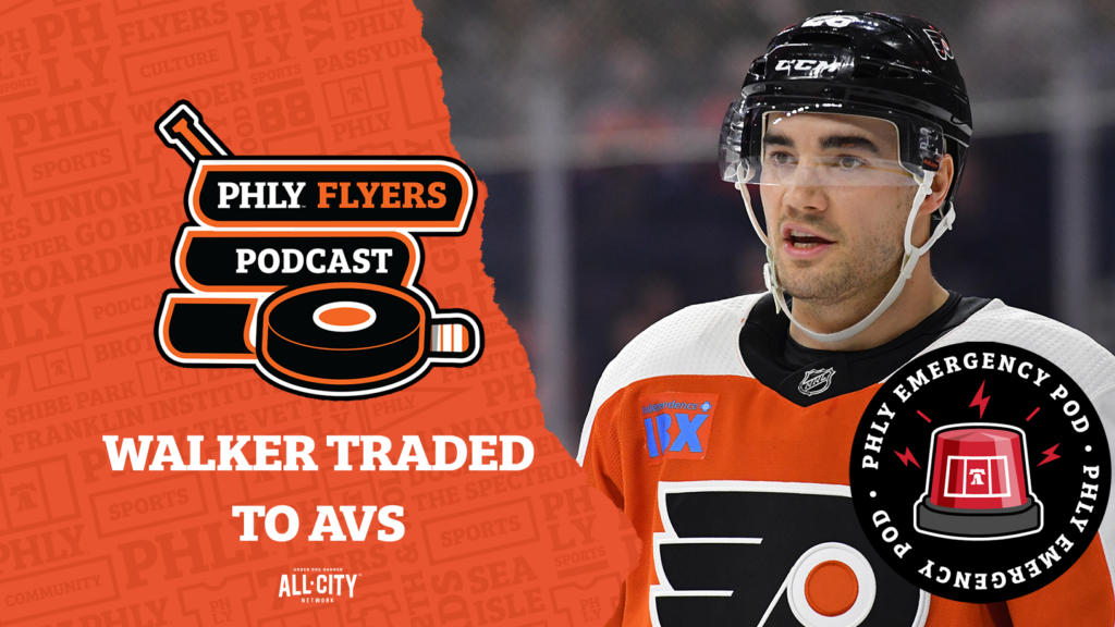 PHLY Flyers Podcast EMERGENCY POD: BREAKING – Flyers trade Sean Walker to Colorado Avalanche