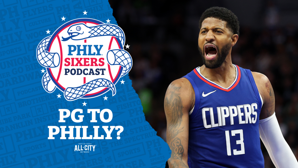 PHLY Sixers Podcast: Is Paul George on the table for Sixers in free agency?
