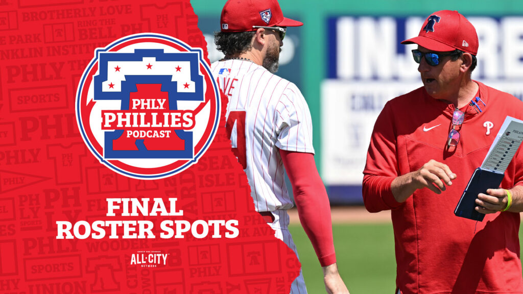 PHLY Phillies Podcast: Phillies 26-man roster decisions. Who will be on Rob Thomson’s Opening Day lineup?