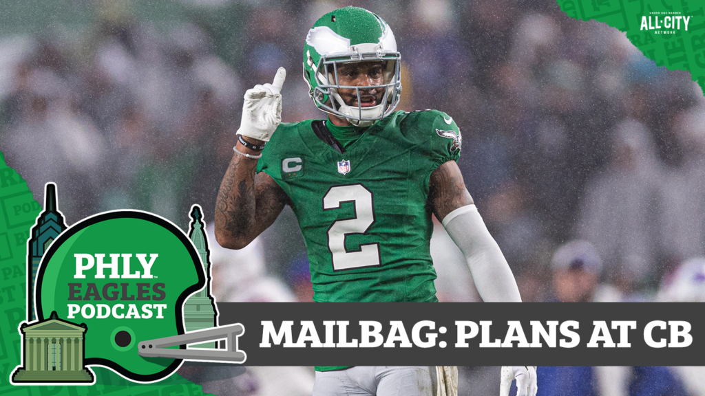 PHLY Eagles Podcast: Philadelphia Eagles’ next move at CB, Landon Dickerson’s position, NFL Draft options | PHLY Eagles Mailbag