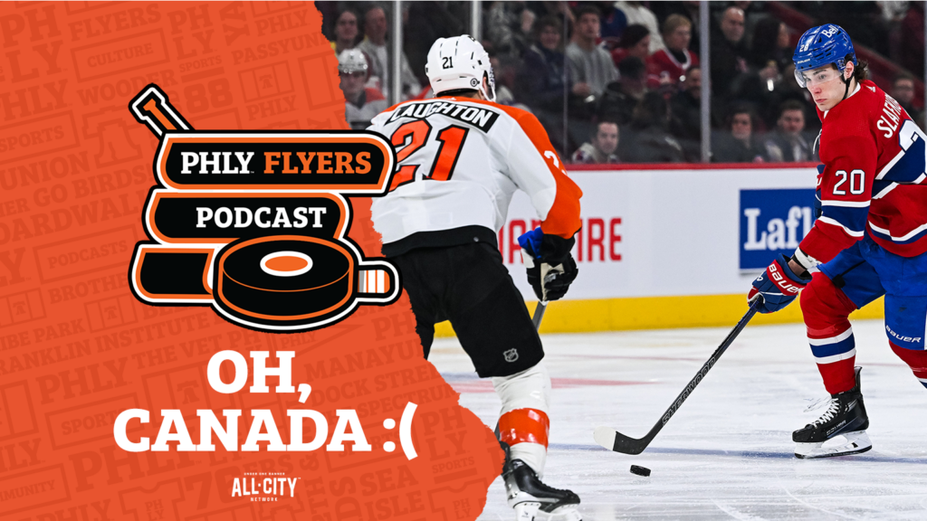 PHLY Flyers Podcast: Flyers epic collapse continues with blowout loss to Montreal Canadiens