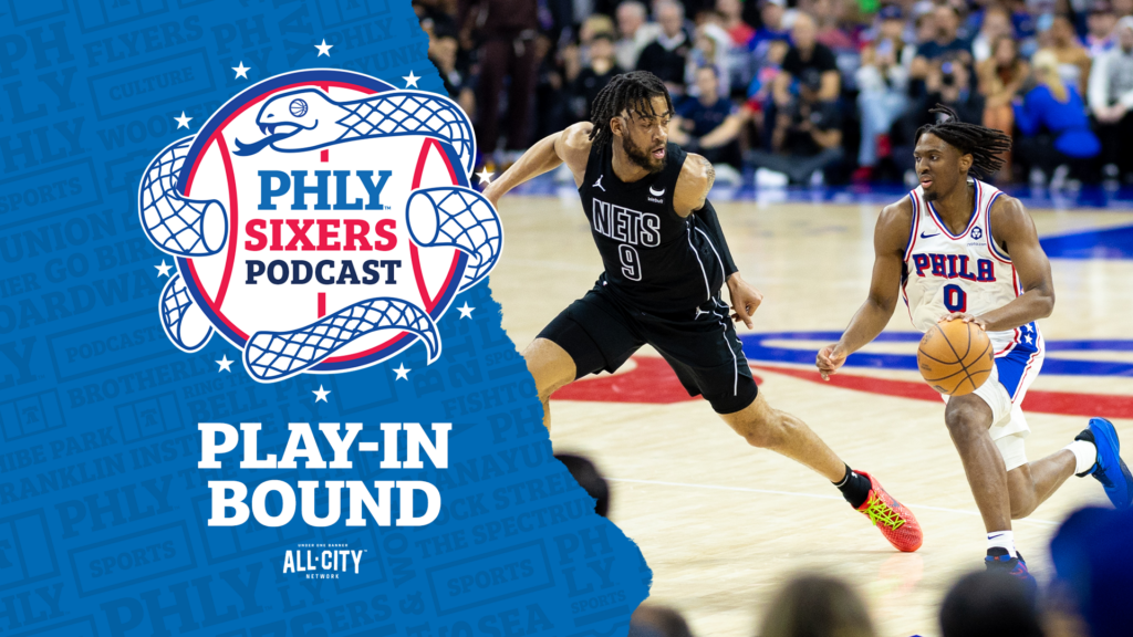 PHLY Sixers Podcast: Philadelphia 76ers dominate Nets, but can’t avoid play-in with Heat