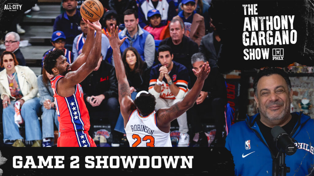 The Anthony Gargano Show | Sixers lose Game 1 at MSG vs Knicks; Phillies keep the winning train rolling