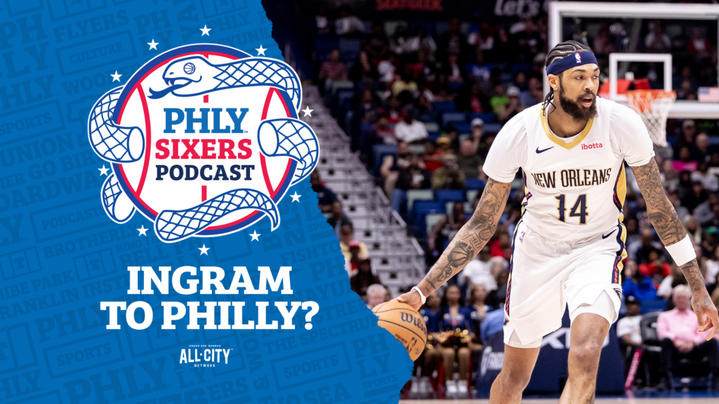 PHLY Sixers Podcast: Does a Brandon Ingram trade make sense for Daryl Morey and the Sixers?