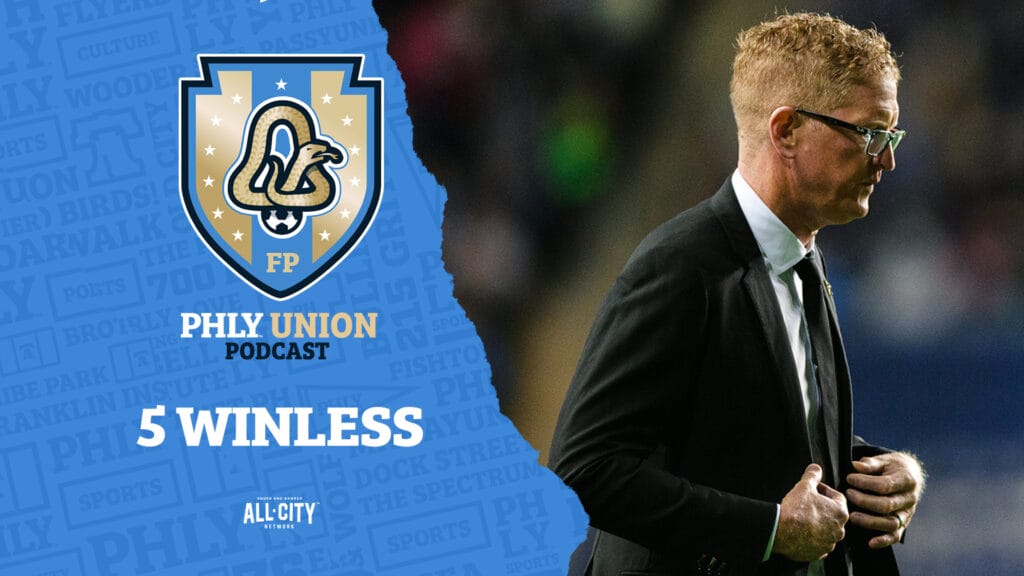 PHLY Union Podcast: How can Jim Curtin, the Philadelphia Union break a 5 game winless skid?