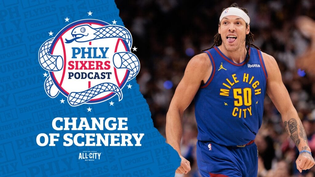 PHLY Sixers Podcast: Aaron Gordon transformed the Nuggets. Who could change the Sixers?