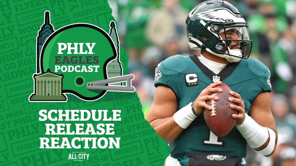 PHLY Eagles Podcast: Philadelphia Eagles 2024 Schedule Release reaction show