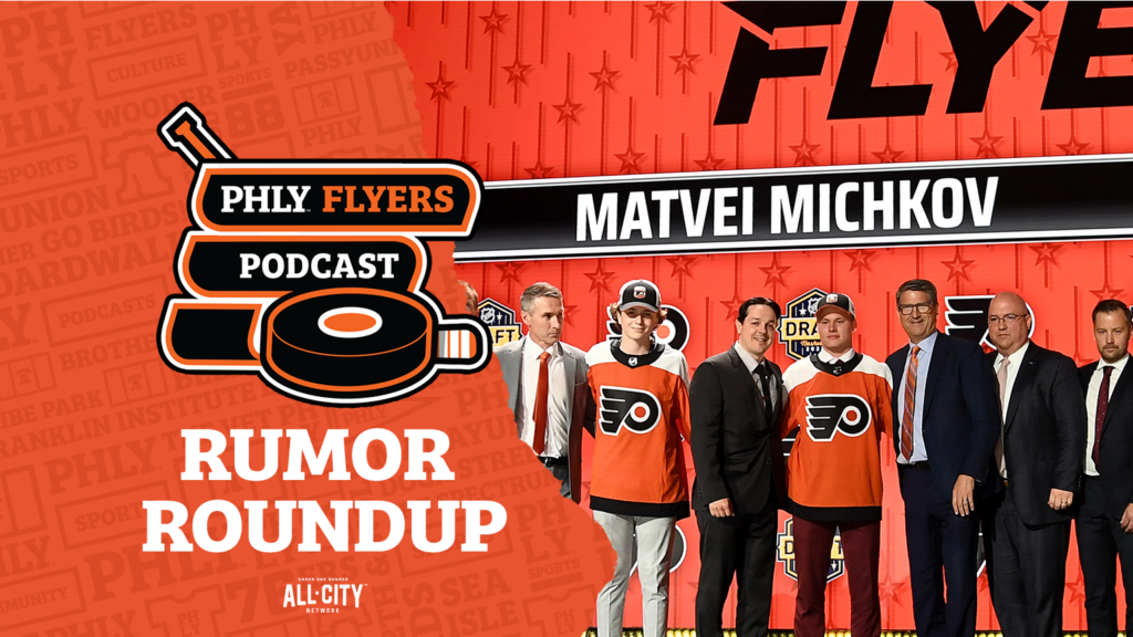 PHLY Flyers Podcast: Rumor Roundup – Matvei Michkov, Travis Konecny, Martin Necas and Winger Draft Prospects