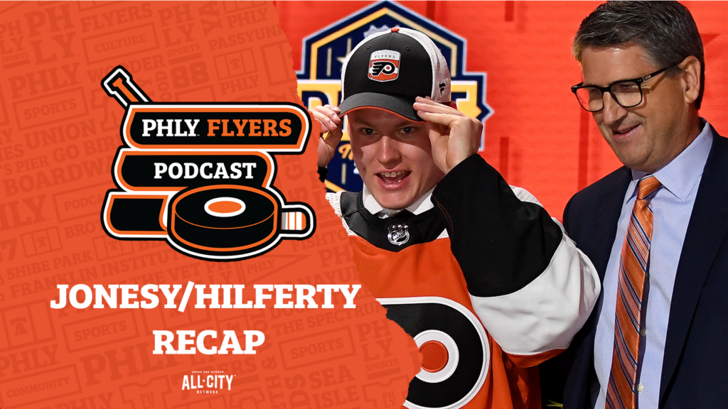 PHLY Flyers Podcast: Philadelphia Flyers CEO Dan Hilferty and President Keith Jones meet with media – PHLY REACTS!