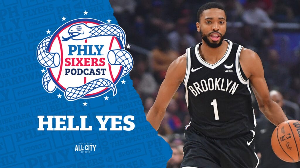 PHLY Sixers Podcast: Is Mikal Bridges worth a godfather trade offer from the Sixers?
