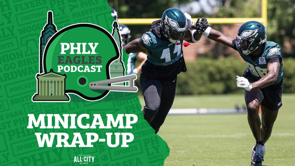 PHLY Eagles Podcast: Philadelphia Eagles Minicamp wrap-up – Jalen Hurts & co. head to summer break
