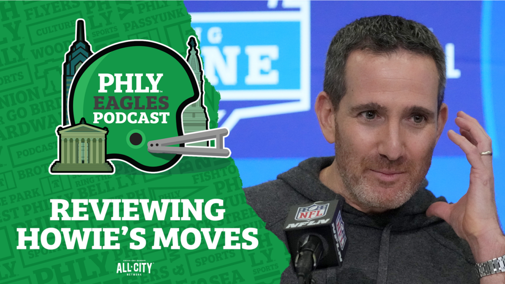 PHLY Eagles Podcast: How did Philadelphia Eagles GM Howie Roseman’s offseason moves compare to a projection?