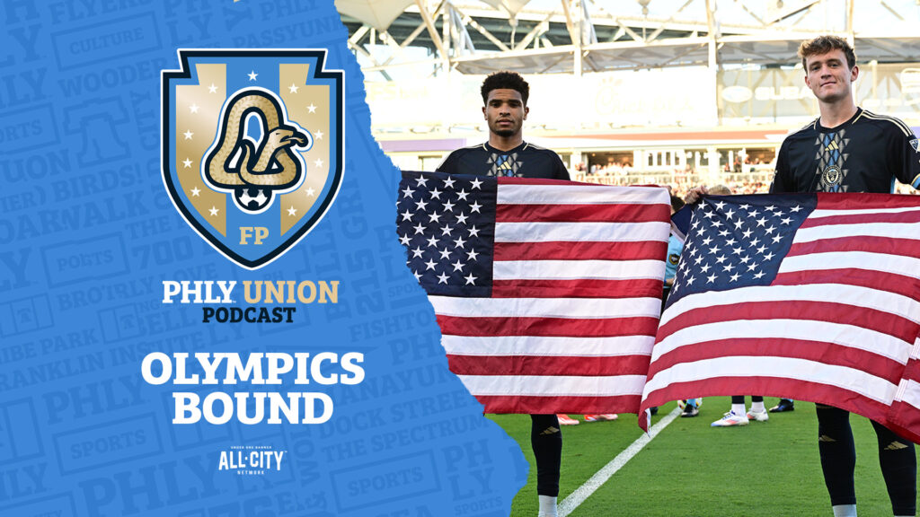 PHLY Union Podcast: Jack McGlynn, Nathan Harriel called up to US Olympic squad, Union winless streak continues at home