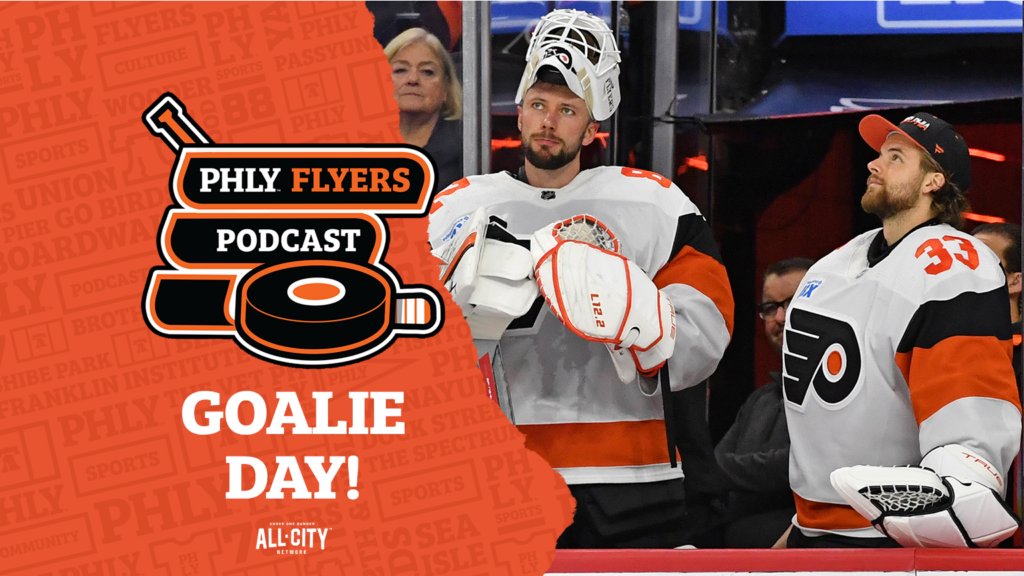 PHLY Flyers Podcast: Goalie Day! What should Flyers expect from Sam Ersson, Ivan Fedotov, netminders in the pipeline?