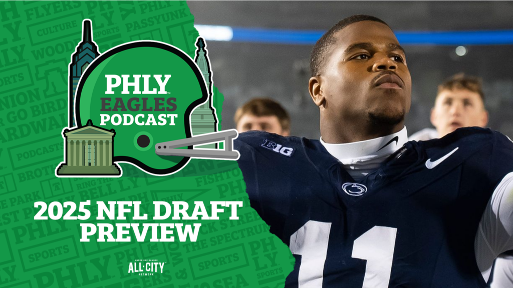 PHLY Eagles Podcast: 2025 NFL Draft: Eagles’ priority positions, top prospects, Penn State LB/Philly native Abdul Carter