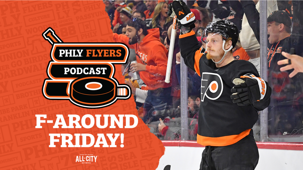 PHLY Flyers Podcast: F-Around Friday! Wrapping up the “busy” offseason