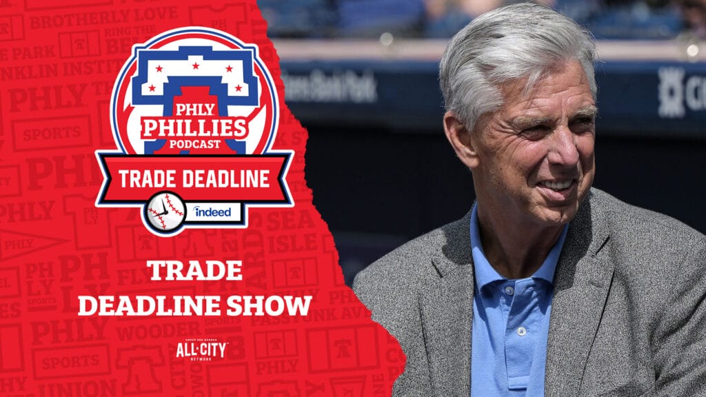 PHLY Phillies Podcast: MLB TRADE DEADLINE SHOW| Will Dave Dombrowski, Phillies make any other moves?