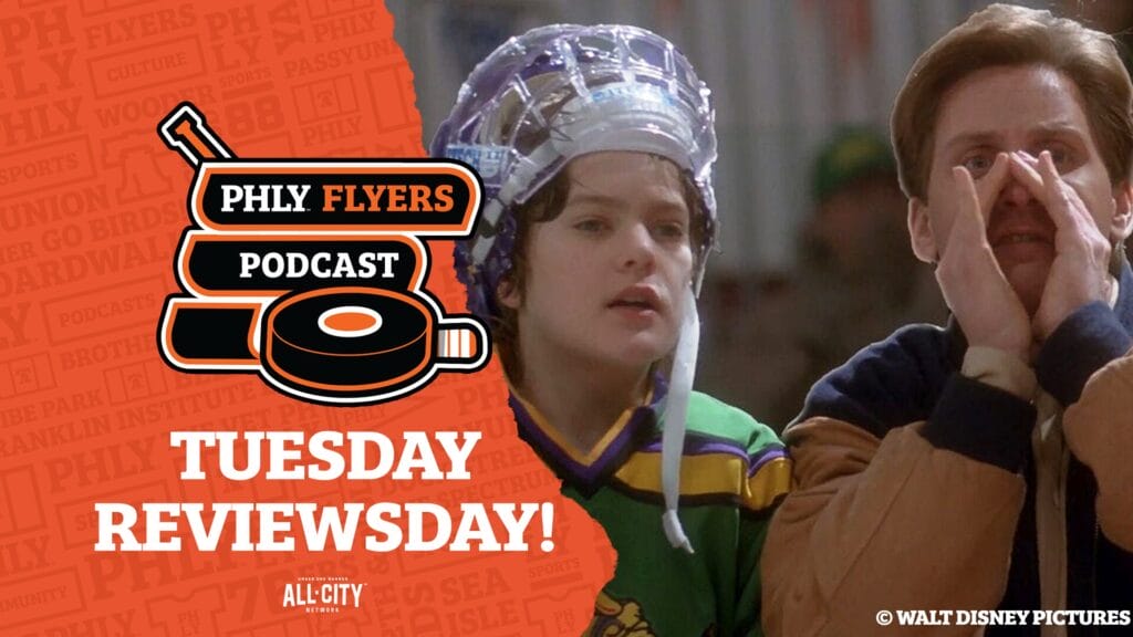 PHLY Flyers Podcast: Tuesday Reviewsday – THE MIGHTY DUCKS; comparing Flyers rebuild to Anaheim’s