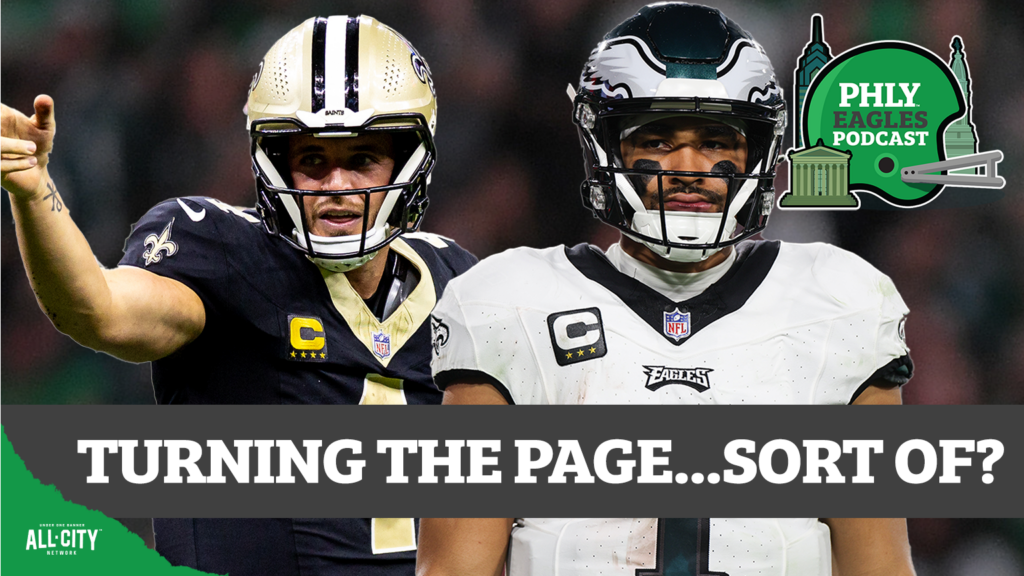 PHLY Eagles Podcast: Turning the page to the Saints (sorta)