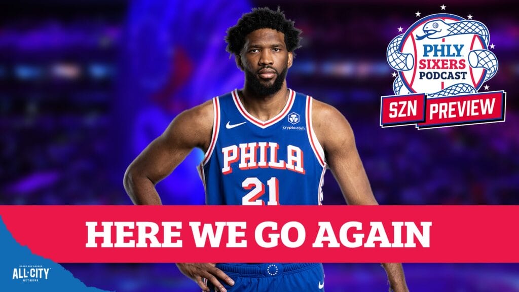 PHLY Sixers Podcast: Why is Joel Embiid not ready for Sixers season opener? Plus NBA awards predictions