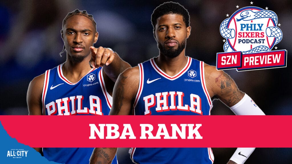 PHLY Sixers Podcast: Are Paul George and Tyrese Maxey top-20 players along with Joel Embiid?