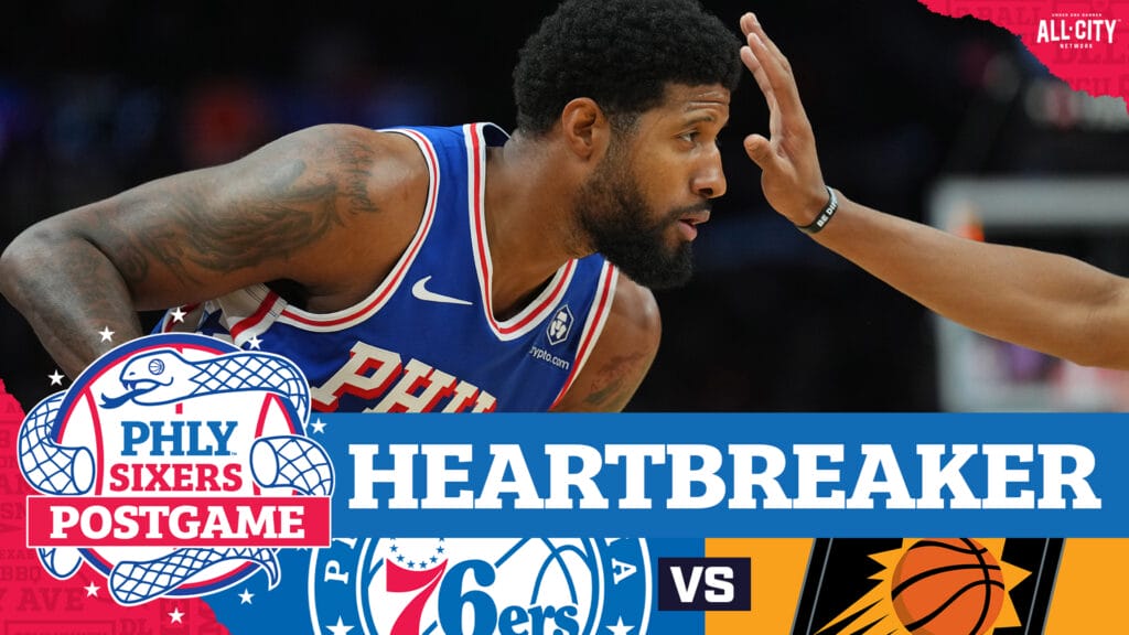 PHLY Sixers Podcast: PHLY Sixers Postgame: Sixers drop heartbreaker to Suns in Paul George’s debut