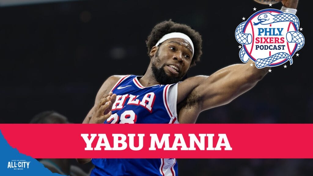 PHLY Sixers Podcast: Has Guerschon Yabusele earned a chance to start for the Sixers?