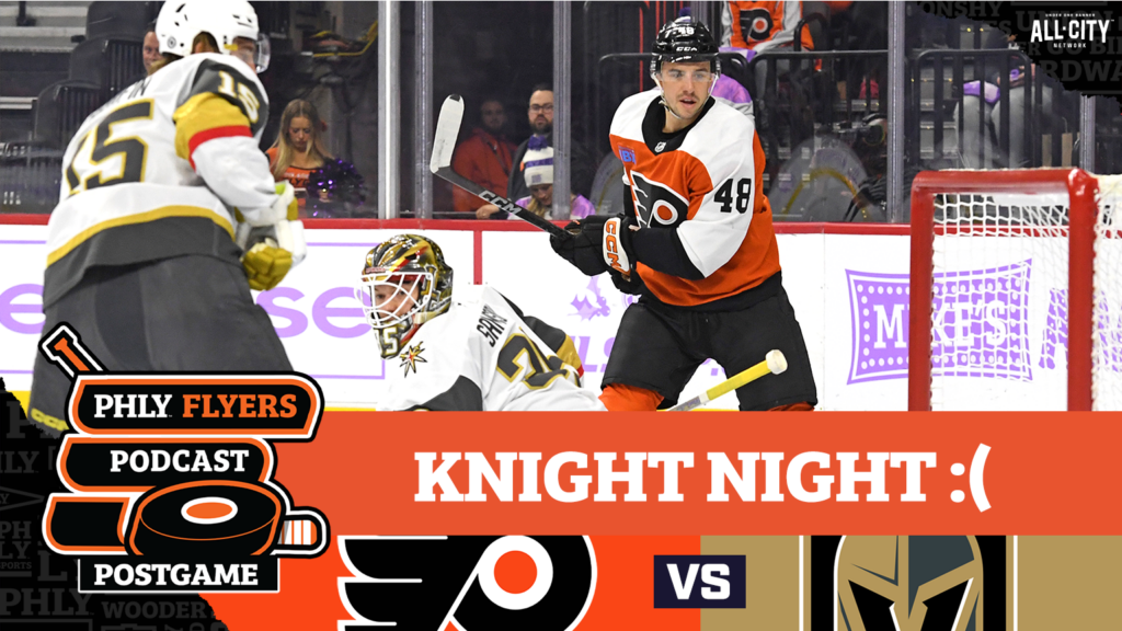 PHLY Flyers Postgame: Frost & Flyguys open big lead on Vegas, lose in shootout