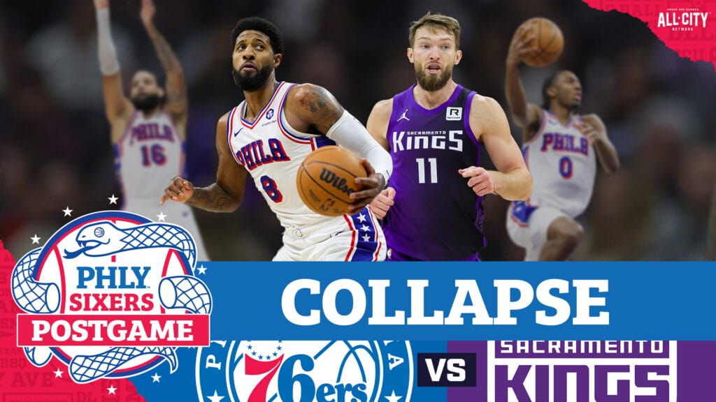 PHLY Sixers Podcast: Postgame: Sixers’ late game collapse costs them in loss to Kings