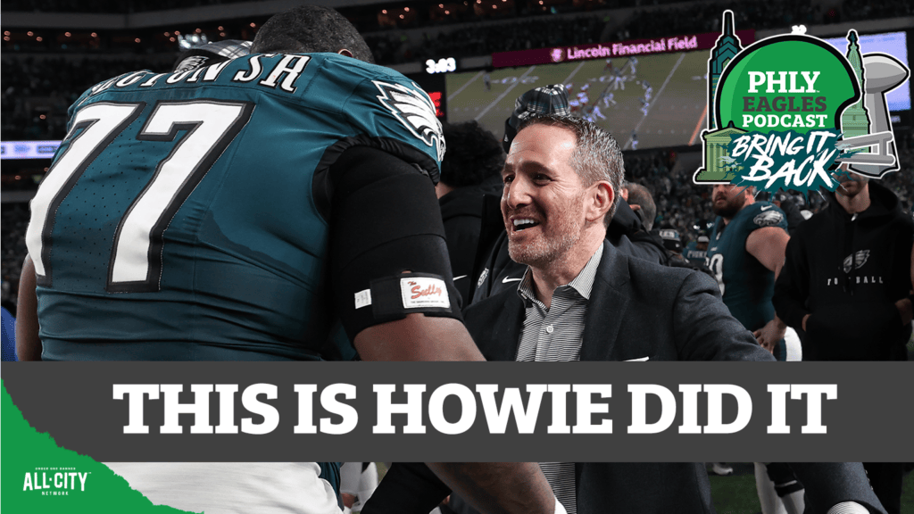 PHLY Eagles Podcast: How Howie Roseman set the Philadelphia Eagles up for a return to the Super Bowl