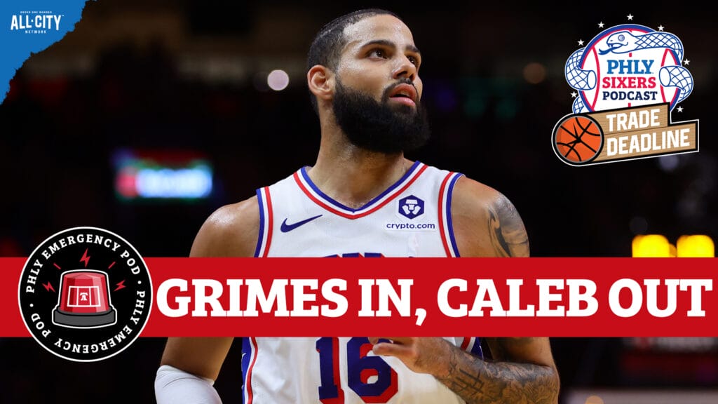 PHLY Sixers Podcast: Sixers acquire Quentin Grimes from Mavericks in TRADE for Caleb Martin