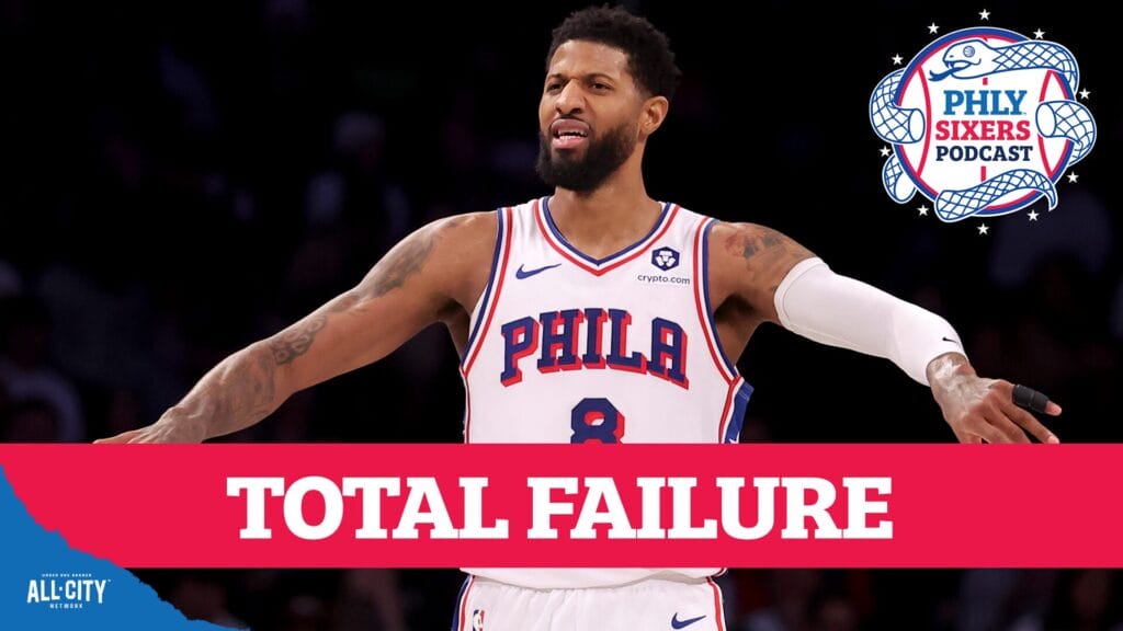 PHLY Sixers Podcast: The Sixers’ season has been a TOTAL organizational failure