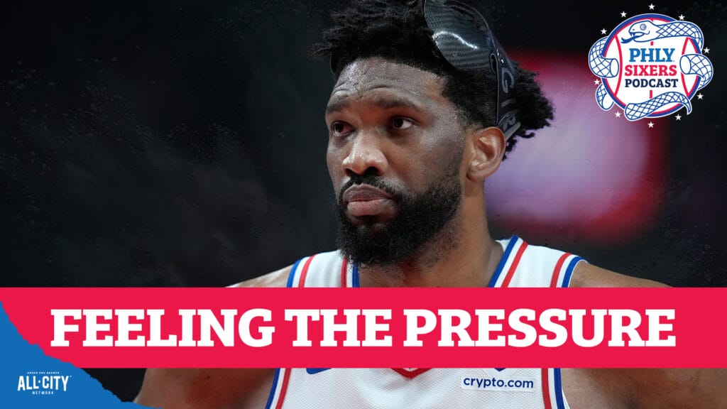 PHLY Sixers Podcast: Who’s under the most pressure in the Sixers’ organization?