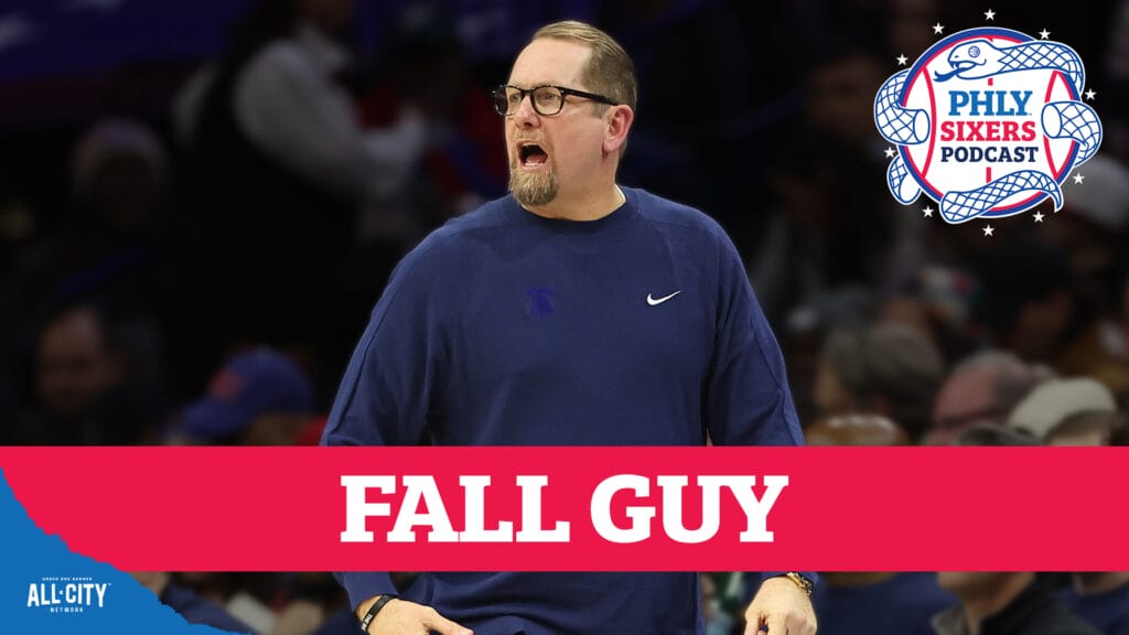 PHLY Sixers Podcast: Is Nick Nurse’s time with the Sixers over?