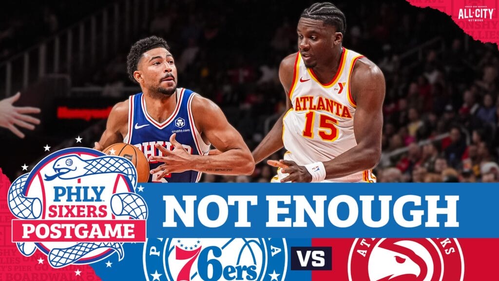 PHLY Sixers Podcast: Postgame: Quentin Grimes nets 35 in 76ers’ loss to Hawks; now 20 games under .500