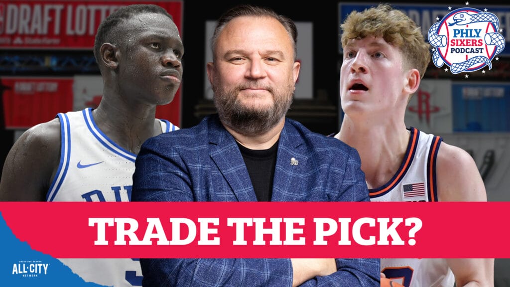 PHLY Sixers Podcast: If the Sixers land at pick No. 5 or 6, should they trade it?