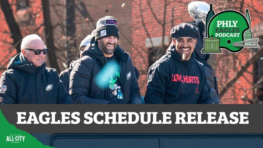 PHLY Eagles Podcast: Philadelphia Eagles 2025 Schedule Release! What will the road to a repeat look like?