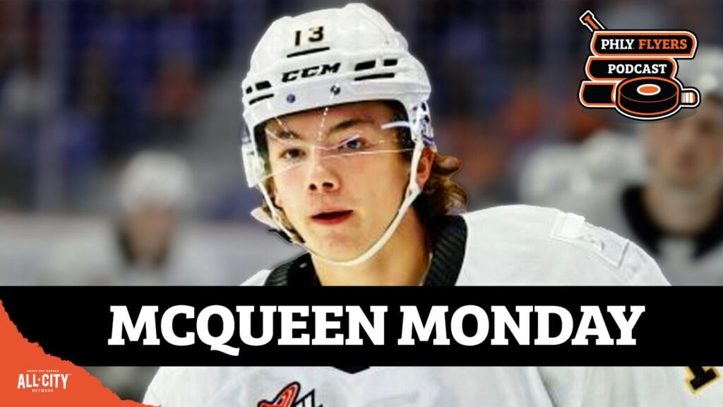 McQueen Monday! Could Flyers take big risk with 6th overall draft pick? | PHLY Flyers