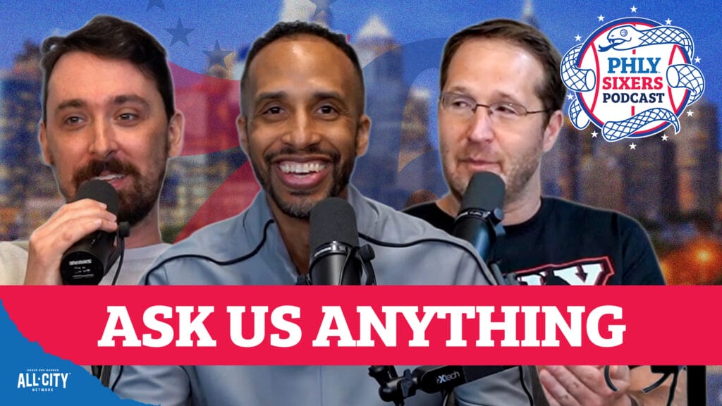 PHLY Sixers Podcast: The “Ask Us Anything” episode, non-Sixers edition