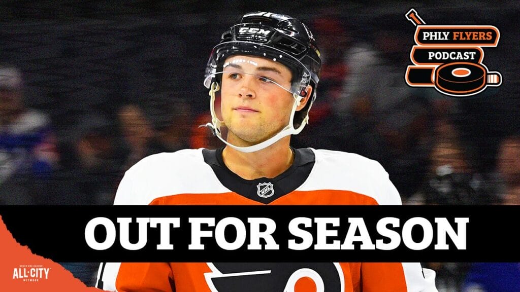 Tyson Foerster out for the season; how should Flyers front office react? | PHLY Flyers Podcast