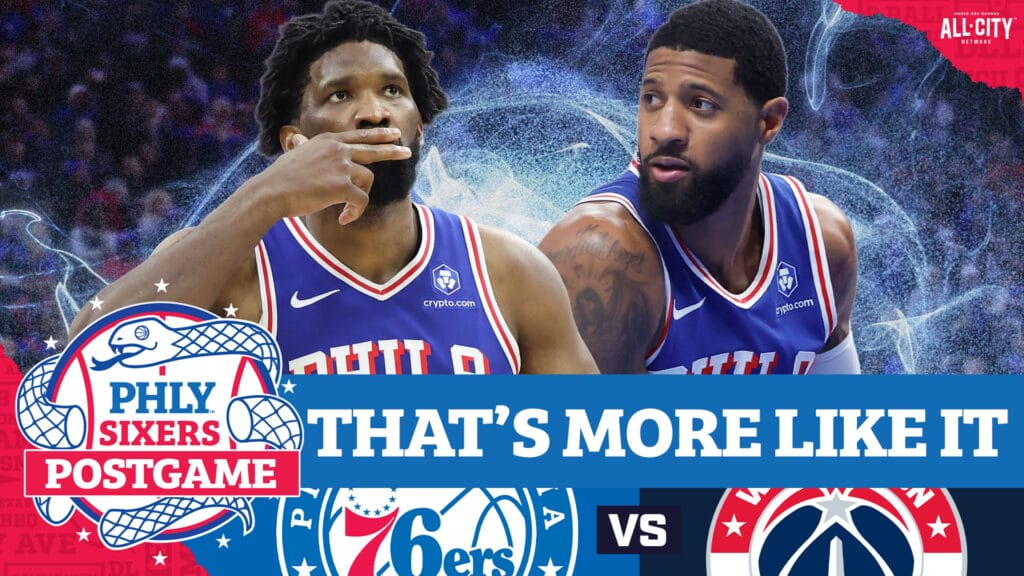 PHLY Sixers Podcast: Embiid, Maxey & George DRIVE Sixers to easy win over young Wizards