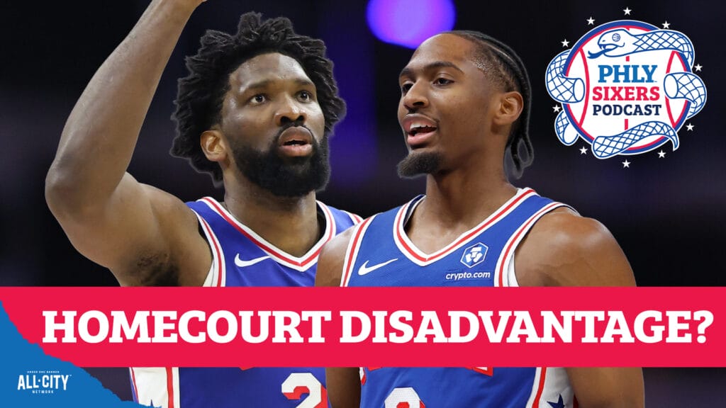 PHLY Sixers Podcast: Why are the Sixers STRUGGLING so hard in home games?