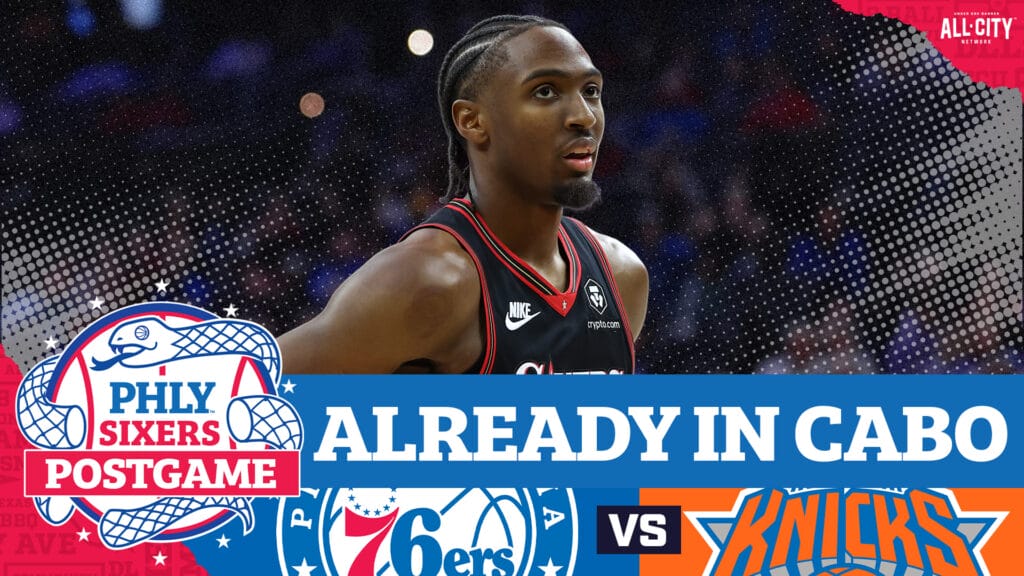 PHLY Sixers Podcast: Knicks EMBARRASS Sixers as Nick Nurse’s team turns in second straight STINKER